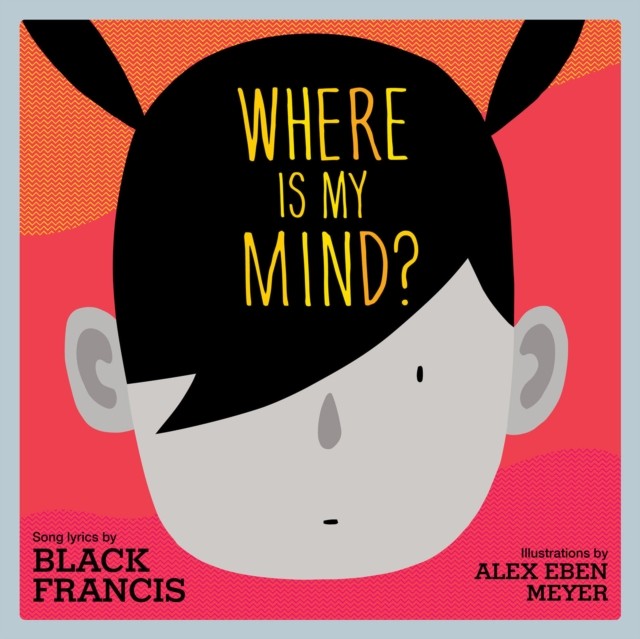 Where is My Mind? by Black Francis (Hardback Book)