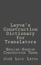 Leyva's Construction Dictionary for Translators: English-Spanish Construction Te