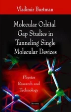 Molecular Orbital Gap Studies in Tunneling Single Molecular Devices, Paperbac...