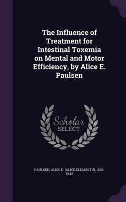 Paulsen - Influence of Treatment for Intestinal Toxemia on Mental and  - X555z