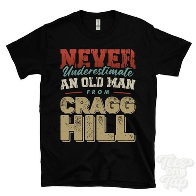 T-SHIRT UNTERSCHÄTZE NIE EINEN ALTEN MANN AUS CRAGG HILL lustig Weihnachtsgeschenk Leeds