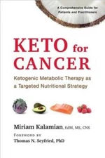 Keto for Cancer: Ketogenic Metabolic Therapy as a Targeted Nutritio - VERY GOOD