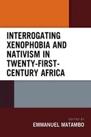 Interrogating Xenophobia And Nativism In Twenty-First-Century Africa | Matambo