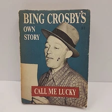 BING CROSBY'S OWN STORY: CALL ME LUCKY. 1st ED, 1953