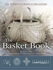 The Basket Book: Over 30 Magnificent Baskets to Make and Enjoy Paperback or Sof