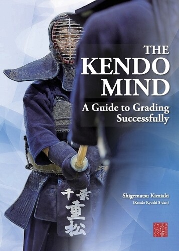 Kimiaki Shigematsu The Kendo Mind (taschenbuch)