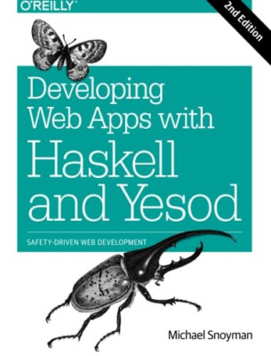 Web Apps entwickeln mit Haskell und Yesod: Safety-Driv - Taschenbuch NEU Michael