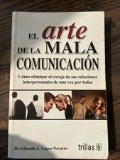 EL ARTE DE MALA COMUNICACION By Eduardo Lopez-navarro & Lopez- Eduardo L. VG