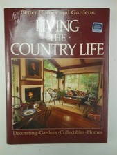 Living The Country Life Better Homes and Gardens Hardcover Book 1985