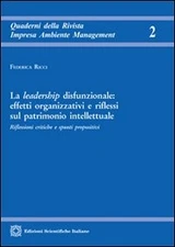 La leadership disfunzionale. Effetti organizzativi e riflessi sul patrimonio int