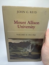 Mount Allison University: A History Volume II: 1914-1963 By John G. Reid 