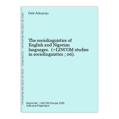 The sociolinguistics of English and Nigerian languages. (=LINCOM studies in soci