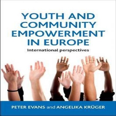 Youth and community empowerment in Europe Bristol University Pres