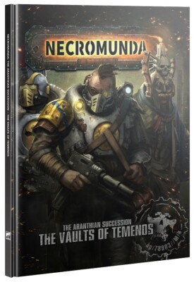 Necromunda: Campaign Book - The Aranthian Succession Book 2, The Vaults of Temen