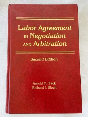 1995 HC Labor Agreement in Negotiation and Arbitration by Zack, Arnold M.; Blo..