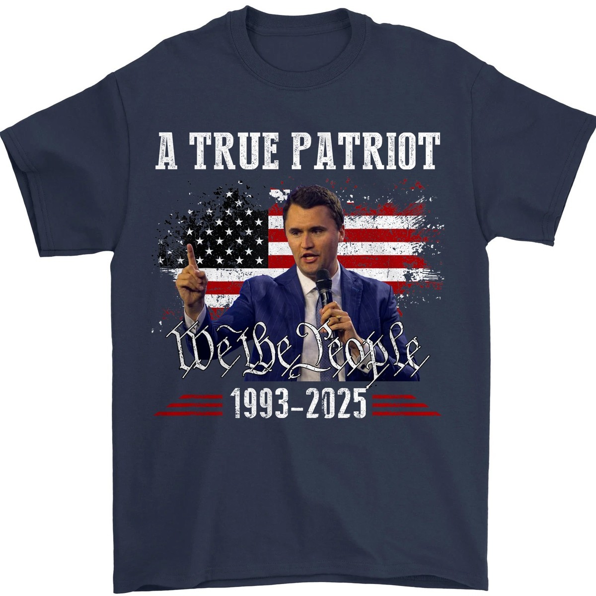 Charlie Kirk Shirt, True Patriot 1993-2025 Rip Memorial American Flag  T-Shirt