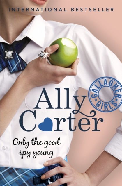 Gallagher Girls: Only The Good Spy Young by Ally Carter (Paperback Book)