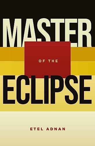 Master of the Eclipse.by Adnan, Etel  New 9781623717117 Fast Free Shipping** - Image 7