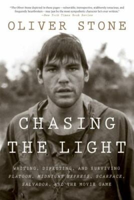 Chasing the Light: Writing, Directing, and Surviving Platoon, Midnight...