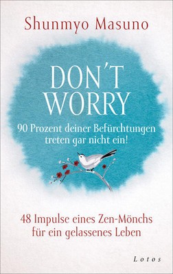 Don't Worry - 90 Prozent deiner Befürchtungen treten gar nicht ein! | 2022