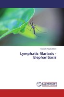 Saadatu Hayatuddeen | Lymphatic Filariasis - Elephantiasis | Taschenbuch (2016)