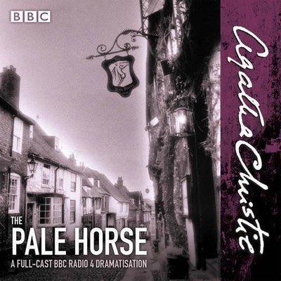 The Pale Horse: A new BBC Radio 4 full-cast drama by Christie, Agatha 1910281697
