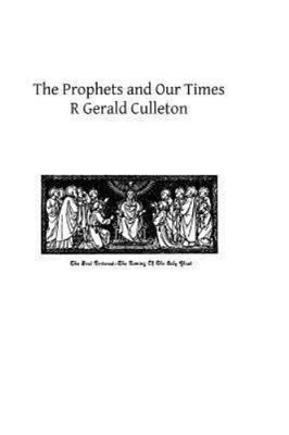 The Prophets and Our Times, Culleton, R Gerald, Very Good Book