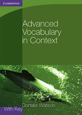 Advanced Vocabulary in Context with Key, Watson, Donald 9780521140447 New..