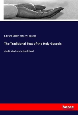 The Traditional Text of the Holy Gospels | Edward Miller (u. a.) | Taschenbuch