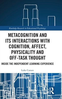 Carson - Metacognition and Its Interactions with Cognition Affect Ph - X555z