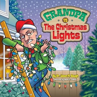 Grandpa vs The Christmas Lights by Mark C. Collins Paperback Book