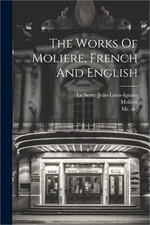 The Works Of Moliere, French And English (Paperback or Softback)