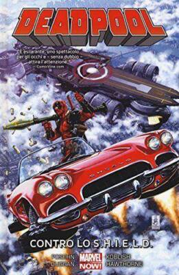 Contro lo Shield. Deadpool (Vol. 4) (Marvel Now!)
