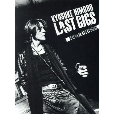 KYOSUKE　HIMURO　LAST　GIGS Blu-ray KYOSUKE HIMURO LAST GIGS (Regular Edition) (Blu-ray Disc