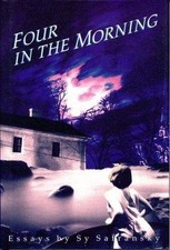 FOUR IN THE MORNING By Sy Safransky - Hardcover