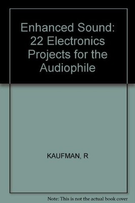 Kaufman: ?enhanced? Sound ? 22 Electronics Project S For... - KAUFMAN, R