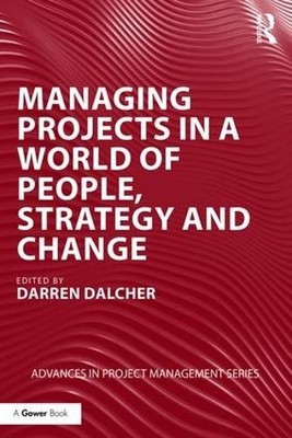 Managing Projects in a World of People, Strategy and Change - 9781138326637