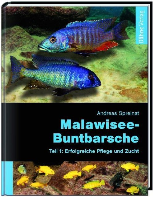 Malawiseebuntbarsche, Teil 1: Erfolgreiche Pflege und Zucht Andreas Spreinat