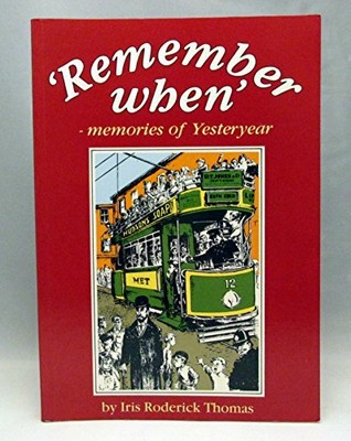 Remember When: Recollections of Yesteryear by Thomas, Iris Roderick 1874538204