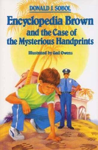 Encyclopedia Brown Solves the Case of the Mysterious Handprints by Donald J Sobol
