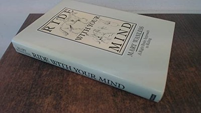 Ride with Your Mind: A Right Brain Approach to Ridin by Wanless, Mary 0413408205