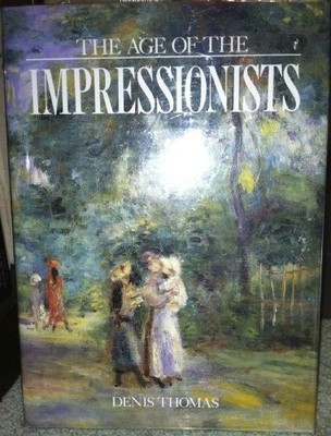 The Age of Impressionists, Thomas, Denis
