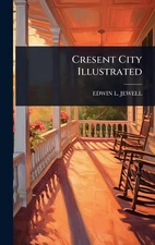 Edwin L Jewell Cresent City Illustrated (Hardback) (UK IMPORT)