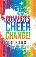 T. Hans | Convicts Cheer Change! | Taschenbuch | Englisch (2023)