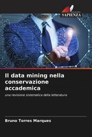 Bruno Torres Marques | Il Data Mining Nella Conservazione Accademica | Buch