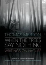 When the Trees Say Nothing: Writings on Nature - Paperback - GOOD