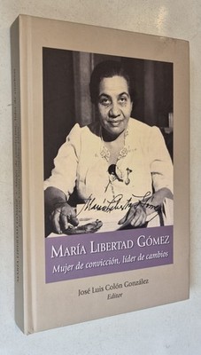María Libertad Gómez,Mujer de conviccion lider de cambios