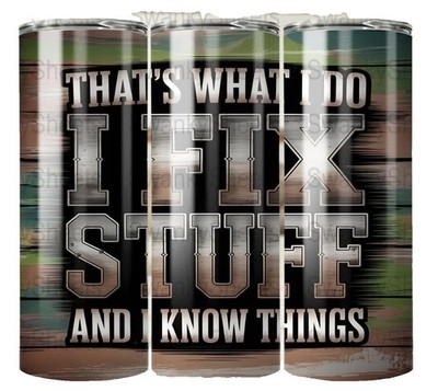 I Fix Stuff Funny Sarcastic Men Man 20oz Tumbler Insulated Travel Mug