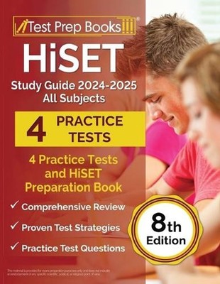 HiSET Study Guide 2024-2025 All Subjects: 4 Practice Tests and HiSET Preparation