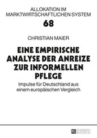 Eine Empirische Analyse Der Anreize Zur Informellen Pflege Christian Maier